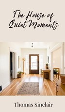 The House of Quiet Moments