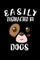 Easily Distracted By Dogs