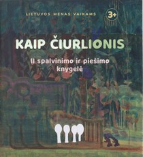 KAIP ČIURLIONIS II. Spalvinimo ir piešimo knygelė vaikams