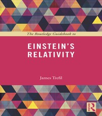 Trefil, J: Routledge Guidebook to Einstein's Relativity