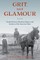 Grit, Not Glamour