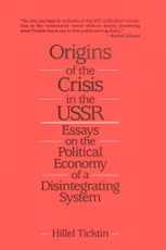 Origins of the Crisis in the U.S.S.R.: Essays on the Political Economy of a Disintegrating System