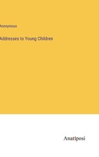 Addresses to Young Children