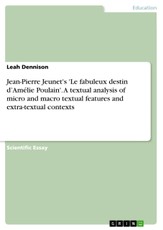Jean-Pierre Jeunet's 'Le fabuleux destin d'Amélie Poulain'. A textual analysis of micro and macro textual features and extra-textual contexts