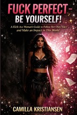 Fuck perfect - be yourself!
