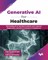 Generative AI for Healthcare
