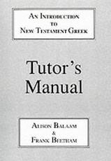 Introduction to New Testament Greek: Tutor's Manual