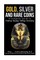 Gold, Silver and Rare Coins A Complete Guider To Finding - Buying - Selling - Investing