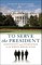 To Serve the President
