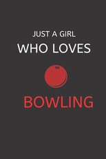 Just a Girl Who Loves Bowling