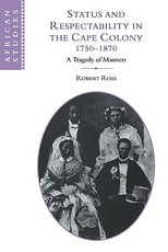 Status and Respectability in the Cape Colony, 1750-1870