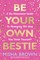 Be Your Own Bestie