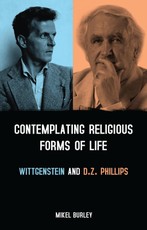 Contemplating Religious Forms of Life: Wittgenstein and D.Z. Phillips