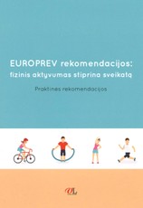 EUROPREV rekomendacijos: fizinis aktyvumas stiprina sveikatą