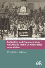 Cultivating and Communicating Natural and Technical Knowledge around 1800