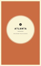 Wildsam Field Guides: Atlanta