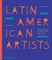 Phaidon Editors: Latin American Artists