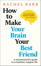 How to Make Your Brain Your Best Friend