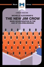 An Analysis of Michelle Alexander's the New Jim Crow
