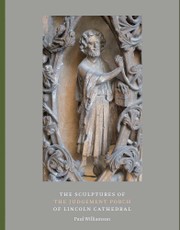 The Sculptures of the Judgement Porch of Lincoln Cathedral