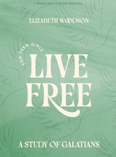 Live Free - Teen Girls' Bible Study Book