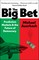 The Big Bet