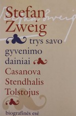 Trys savo gyvenimo dainiai. Casanova, Stendhalis, Tolstojus