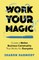 Work Your Magic