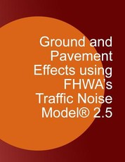 Ground and Pavement Effects using FHWA's Traffic Noise Model 2.5