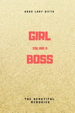 Girl You Are A Boss