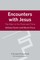 Encounters with Jesus