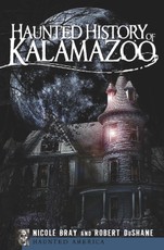 Haunted History of Kalamazoo