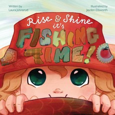 Rise and Shine, It's Fishing Time