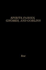 Spirits, Fairies, Gnomes and Goblins