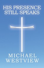 His Presence Still Speaks