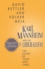 Karl Mannheim and the Crisis of Liberalism