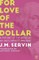 For Love of the Dollar