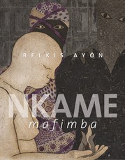 Belkis AyÃÂ³n: Nkame Mafimba