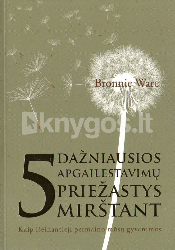 5 dažniausios apgailestavimų priežastys mirštant (skaityta knyga)