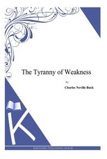 The Tyranny of Weakness