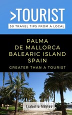 Greater Than a Tourist- Palma de Mallorca Balearic Island Spain