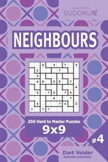 Sudoku Neighbours - 200 Hard to Master Puzzles 9x9 (Volume 4)
