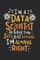 I'm A Data Scientist To Save Time Let's Assume I'm Always Right