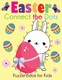 Easter Connect the Dots Puzzle Book for Kids