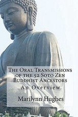 The Oral Transmissions of the 52 Soto Zen Buddhist Ancestors