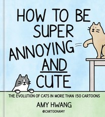 How to Be Super Annoying and Cute