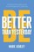Be Better Than