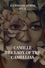 Camille: The Lady of the Camellias