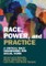 Race, Power, and Practice