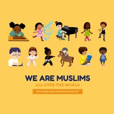 Knight, M: We are Muslims (All over the world!)